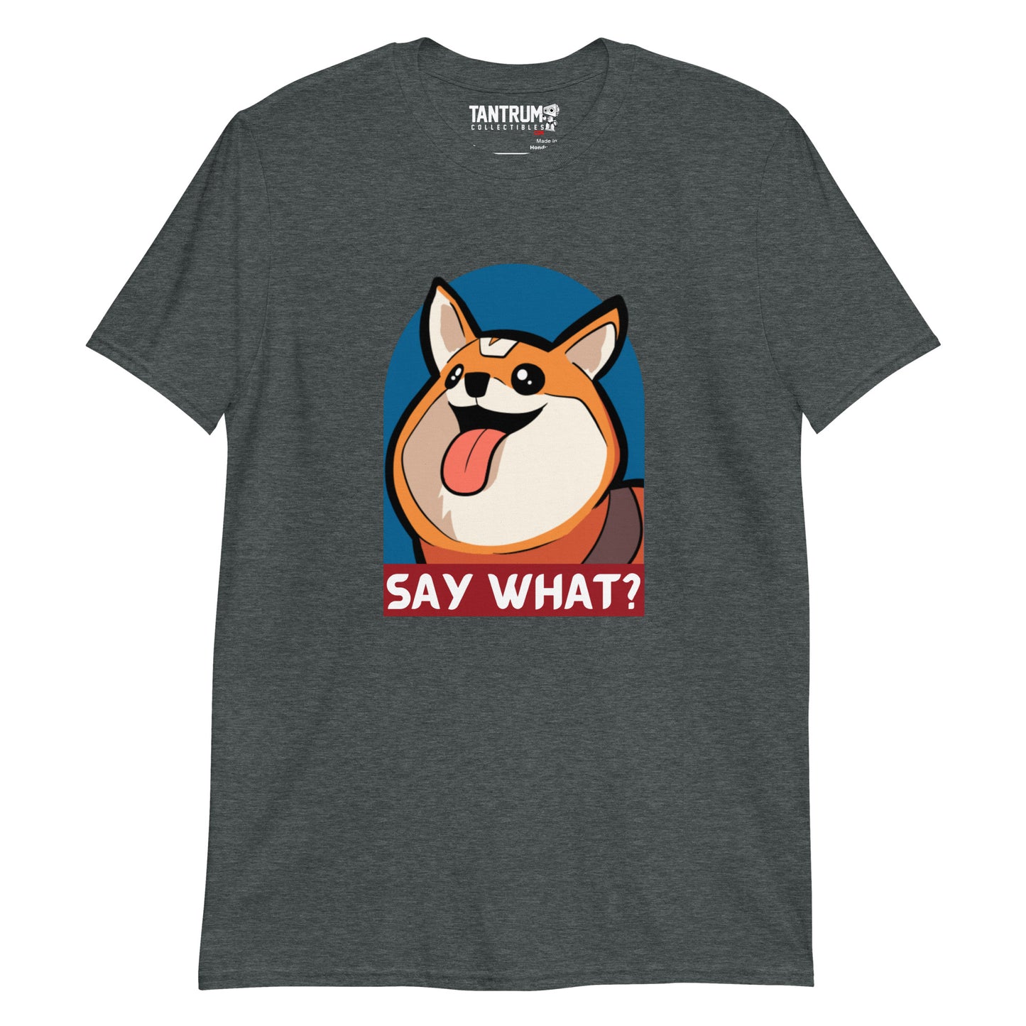 Bobbeigh - Unisex T-Shirt - HypePup Say What?