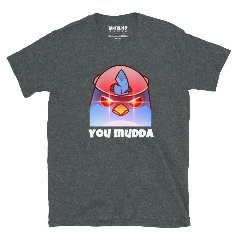 Bird650 - Short-Sleeve Unisex T-Shirt - You Mudda