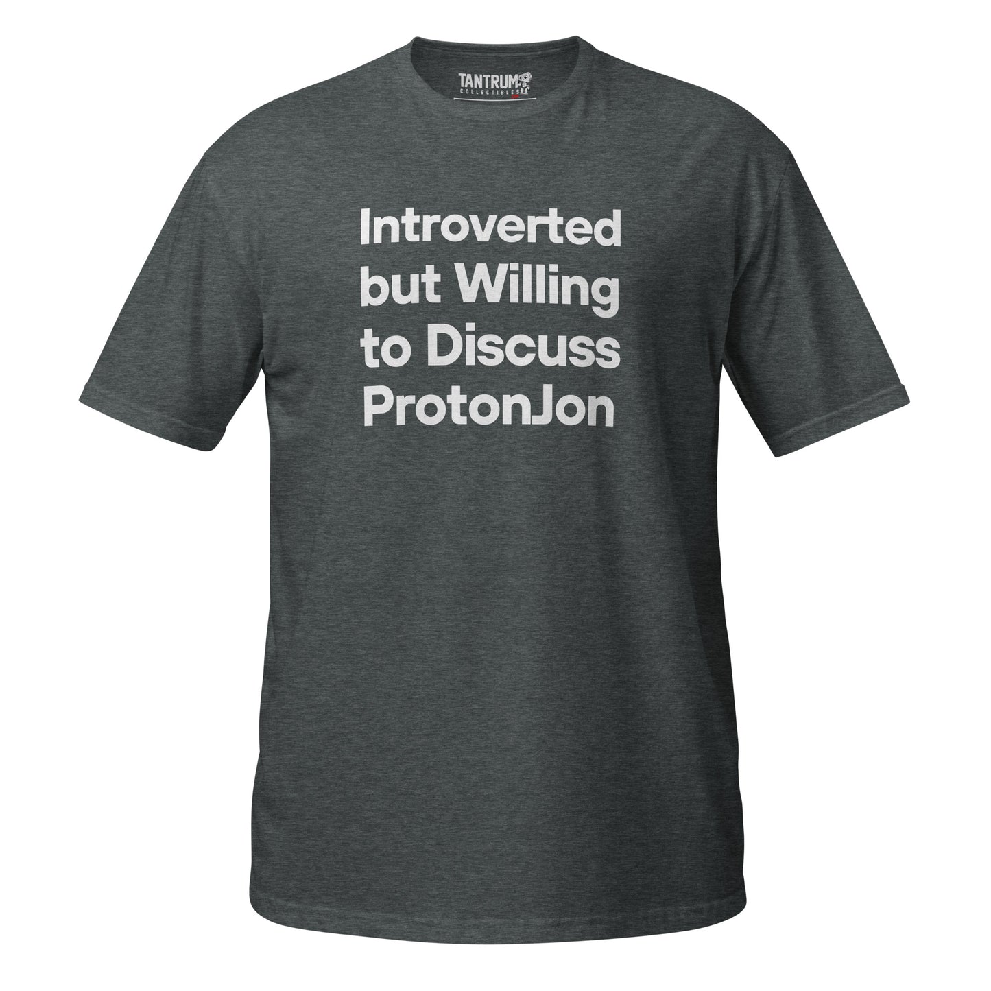 ProtonJon - Short-Sleeve Unisex T-Shirt - "Introverted Willing to Discuss"