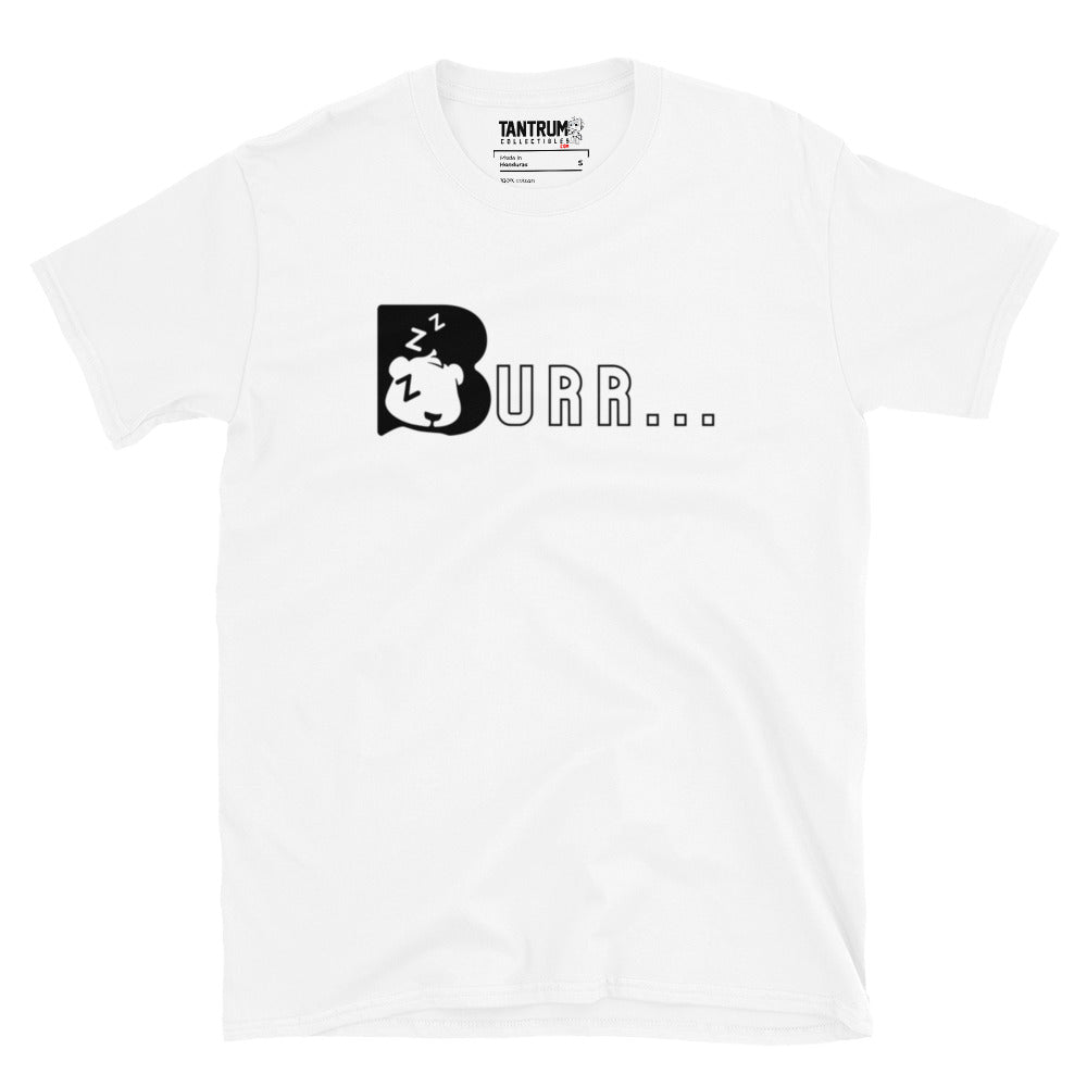 Burr - Short-Sleeve Unisex T-Shirt - B u r r....